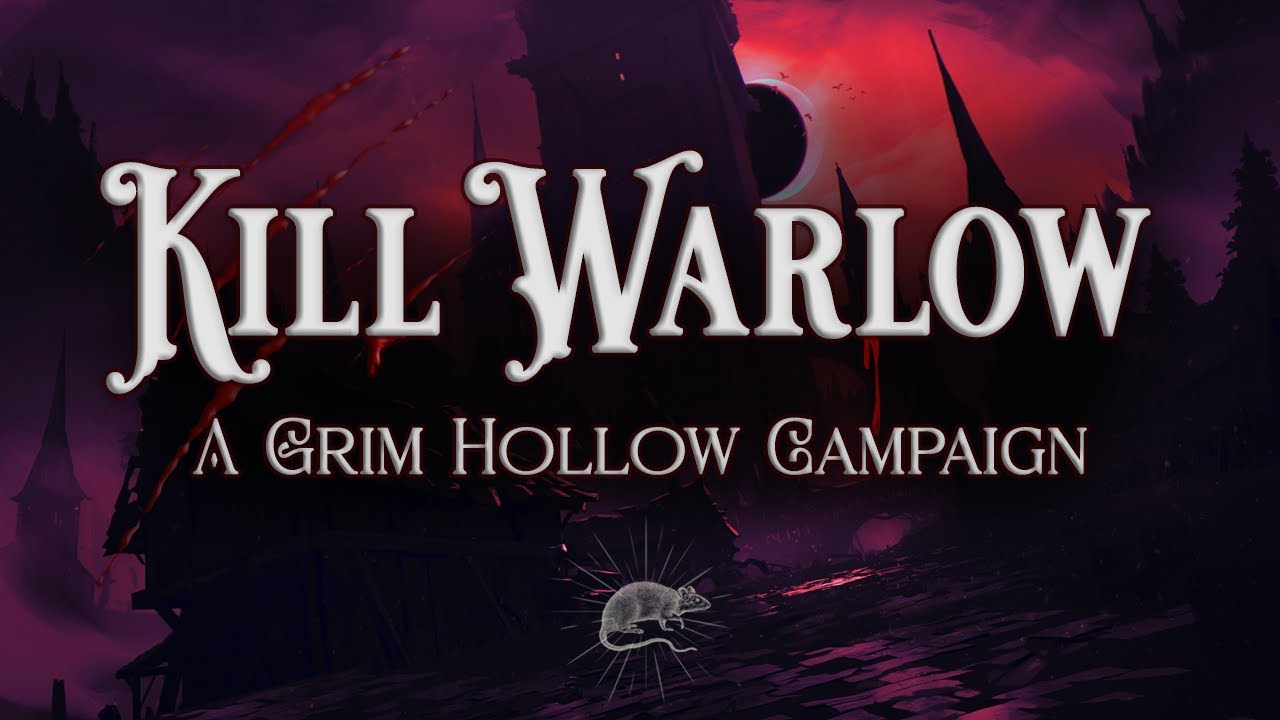 Kill Warlow: Session 0 - A Grim Hollow Campaign