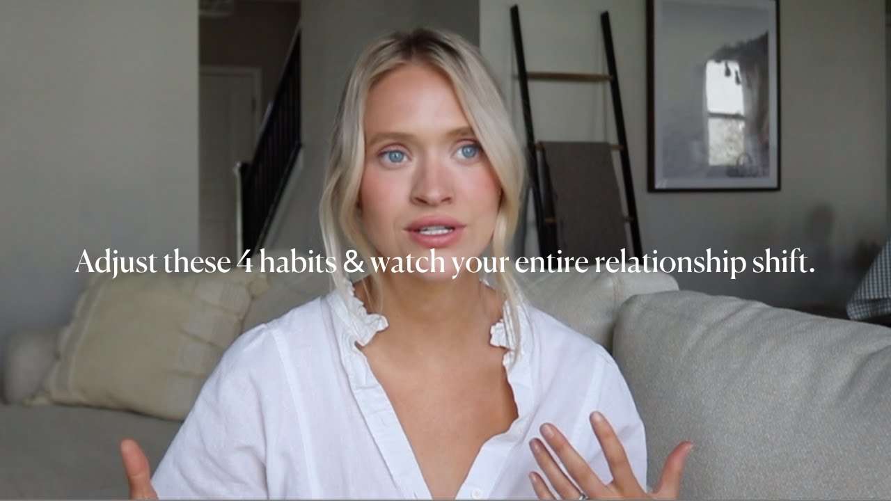 Adjust these 4 habits & watch your entire relationship shift