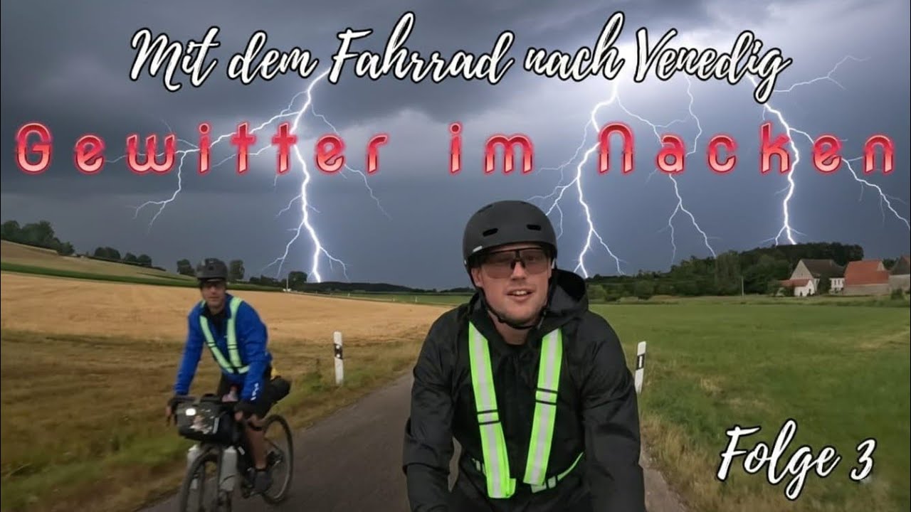 Mit dem Fahrrad nach Venedig - Gewitter im Nacken - Folge 3