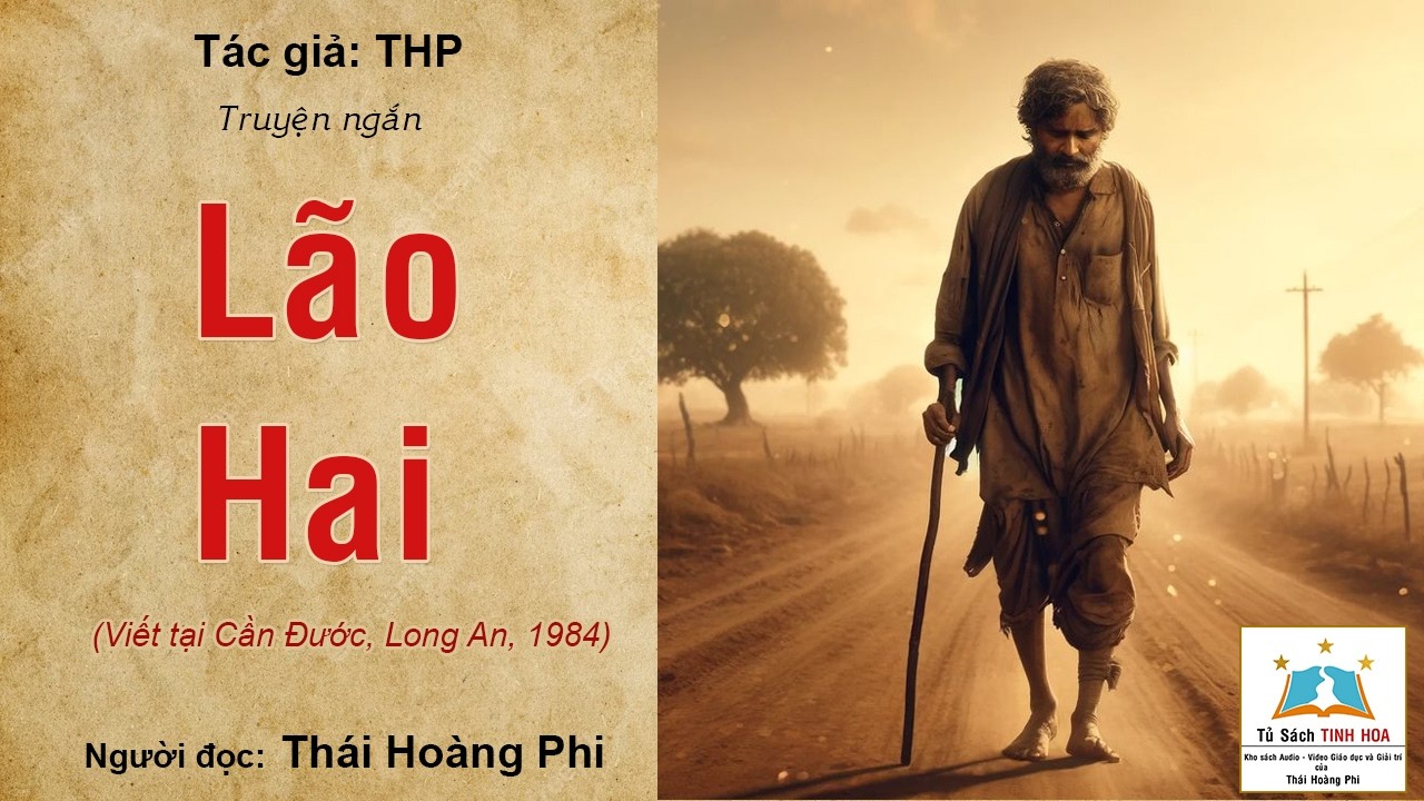 Truyện ngắn LÃO HAI. Tác giả: THP. Người đọc: Thái Hoàng Phi