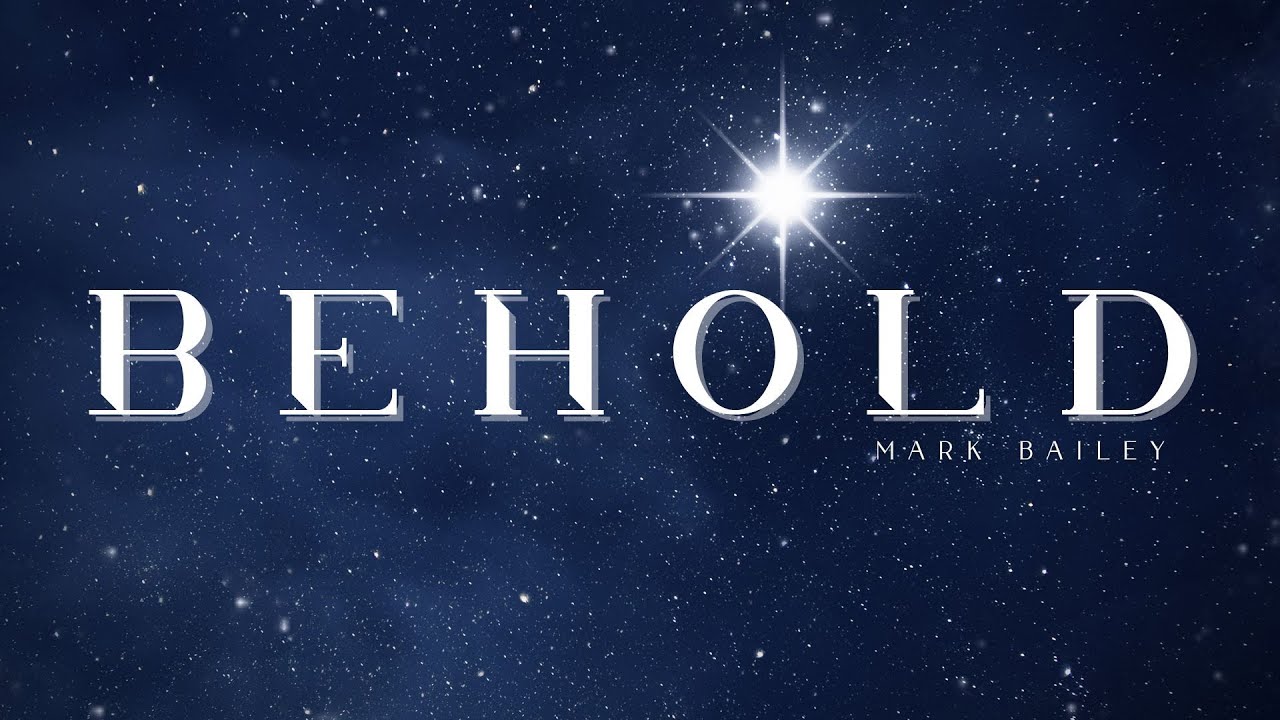 Behold - Mark Bailey - 21/12/2025