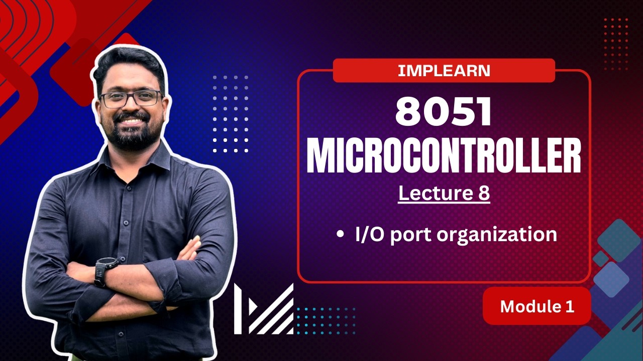 I/O port organization of 8051 | Microcontroller | IMPLearn | Lecture 8