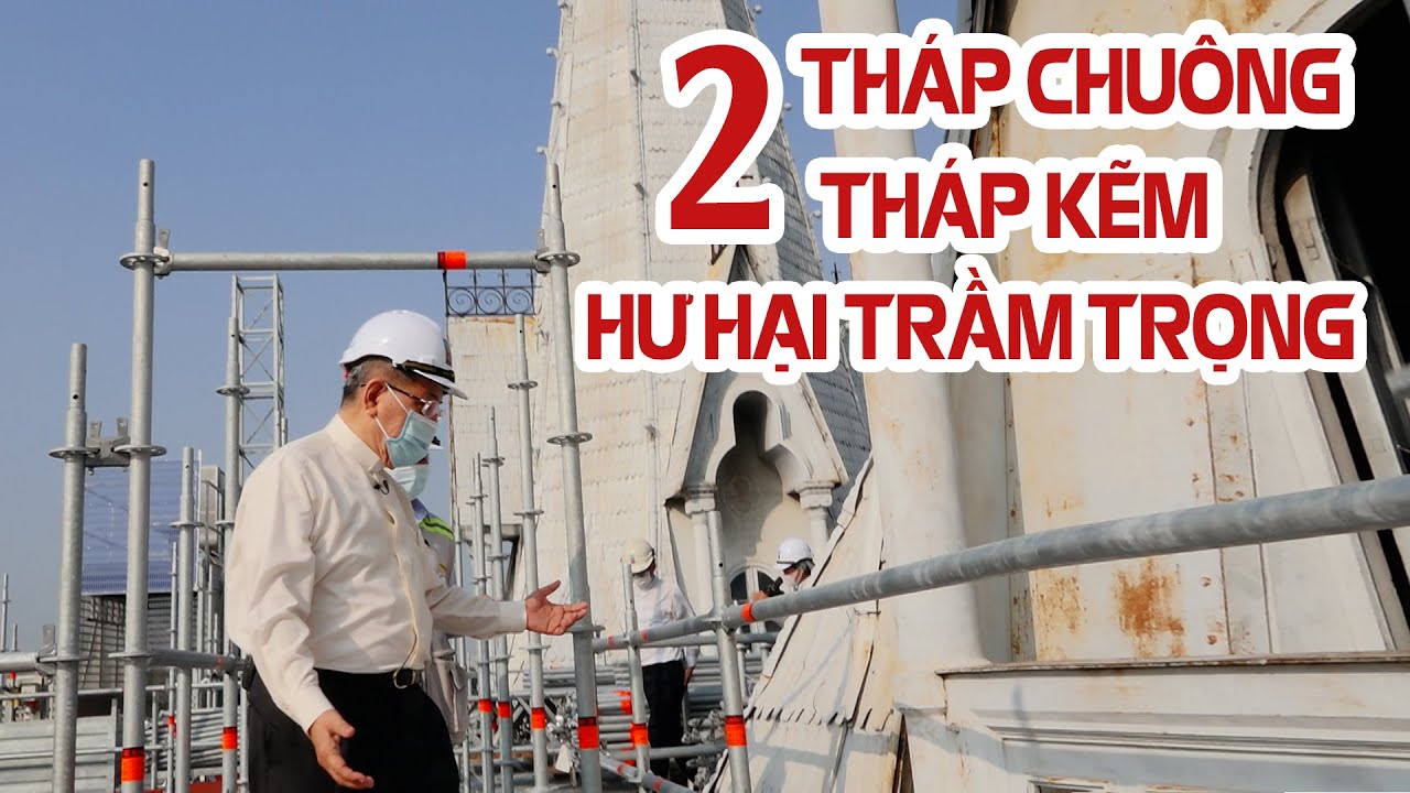 Hai tháp chuông và hai tháp kẽm hư hại trầm trọng (04-2021) | Trùng tu Nhà thờ Đức Bà Sài Gòn