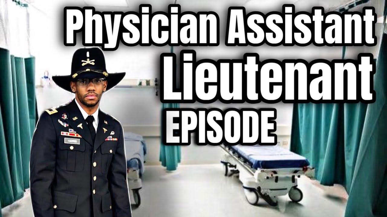 Life of an Army PA Lieutenant | Physician Assistant | U S  Army Officer Branch | 1LT Harris