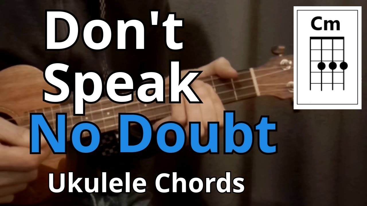 Don't Speak - No Doubt (Ukulele Chords)