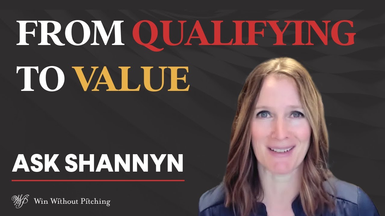 Moving From The Qualifying Conversation To The Value Conversation | Ask Shannyn