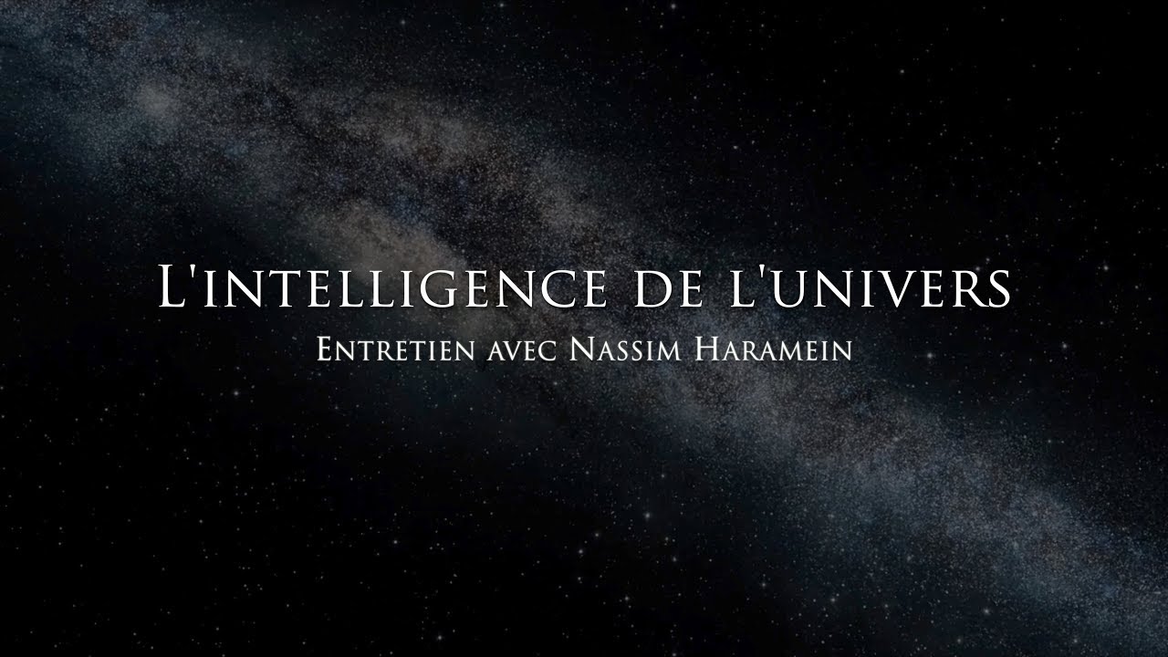 Nassim Haramein : L'intelligence de l'univers