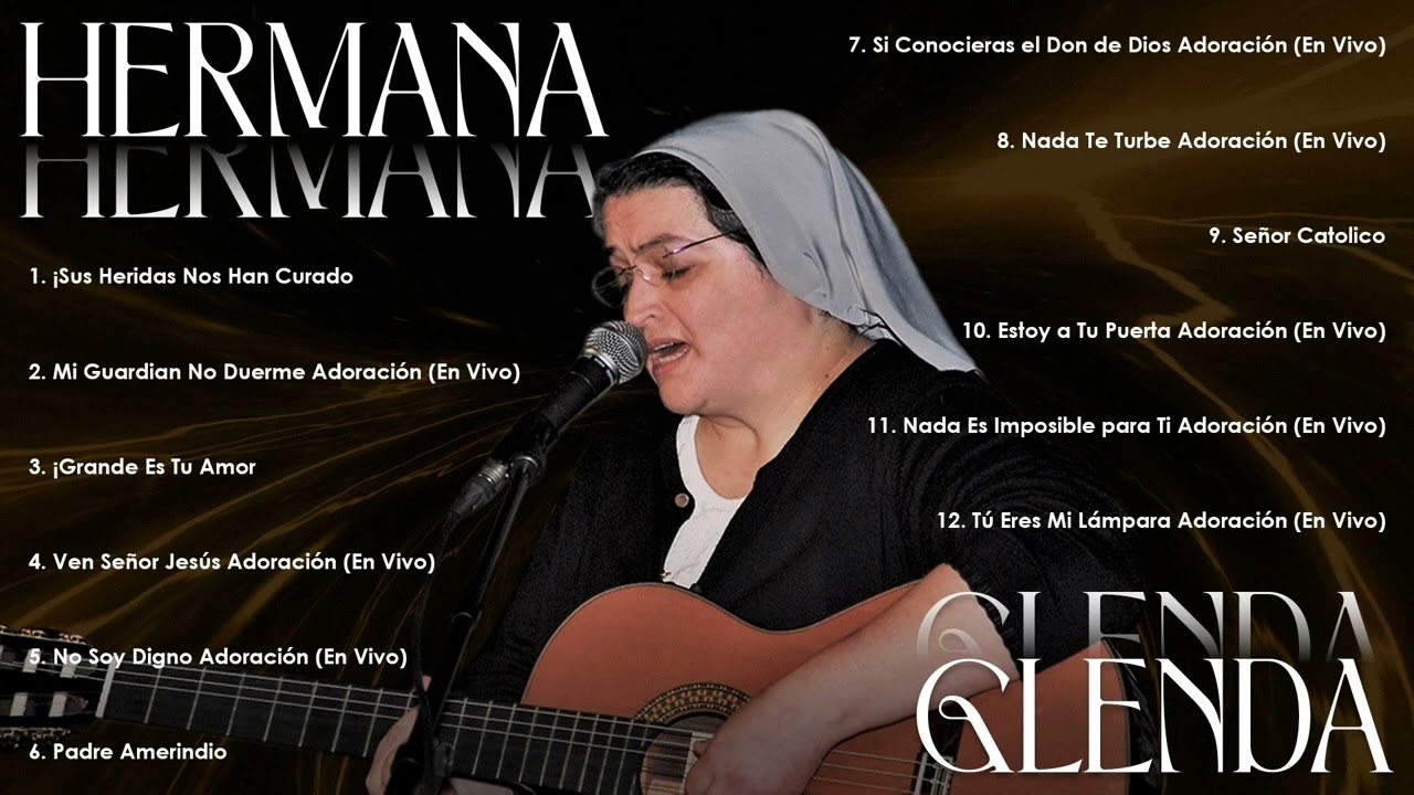 Hermana Glenda 🎶 Oraciones y Canciones para la Reflexi&oacute;n Espiritual