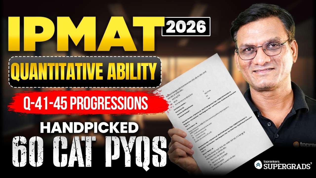 Handpicked 60 CAT PYQs for IPMAT 2026 Prep | Progressions Q41–Q45 | Quantitative Ability