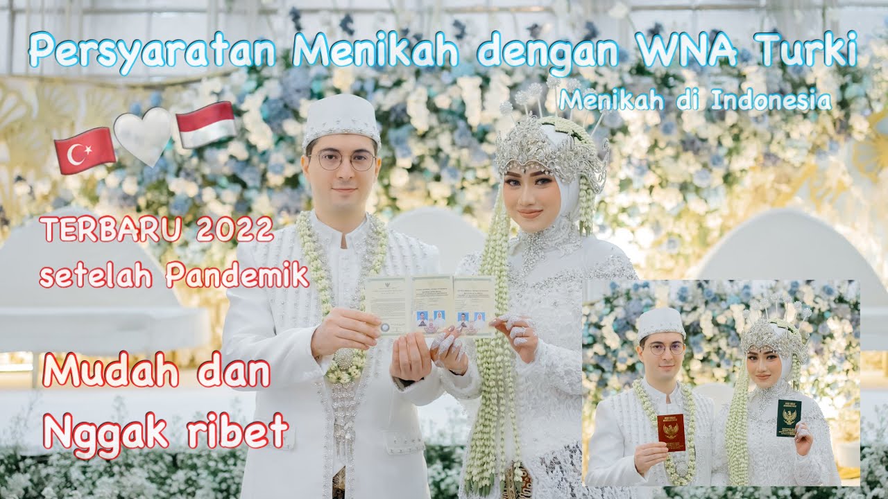 Persyatan Menikah dengan WNA Turki di Indonesia TERBARU 2022 | Mix Marriage Indonesia dan Turki