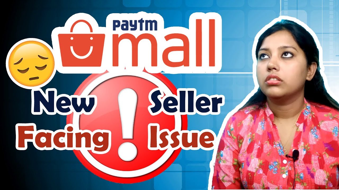 Paytm Mall New Seller account issue | Paytm seller registration process and order pickup issue