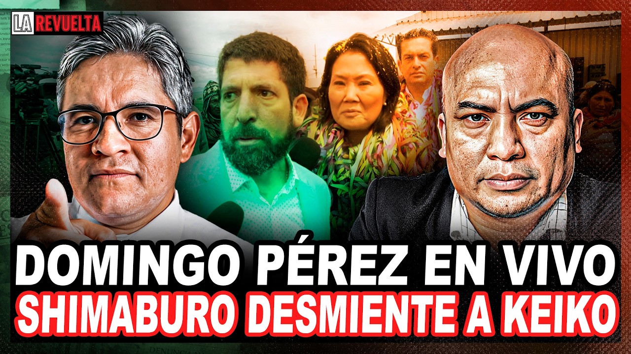 DOMINGO PÉREZ DECLARA | SHIMABUKURO DESMIENTE LA CAMPAÑA DE KEIKO | LA REVUELTA 🔴