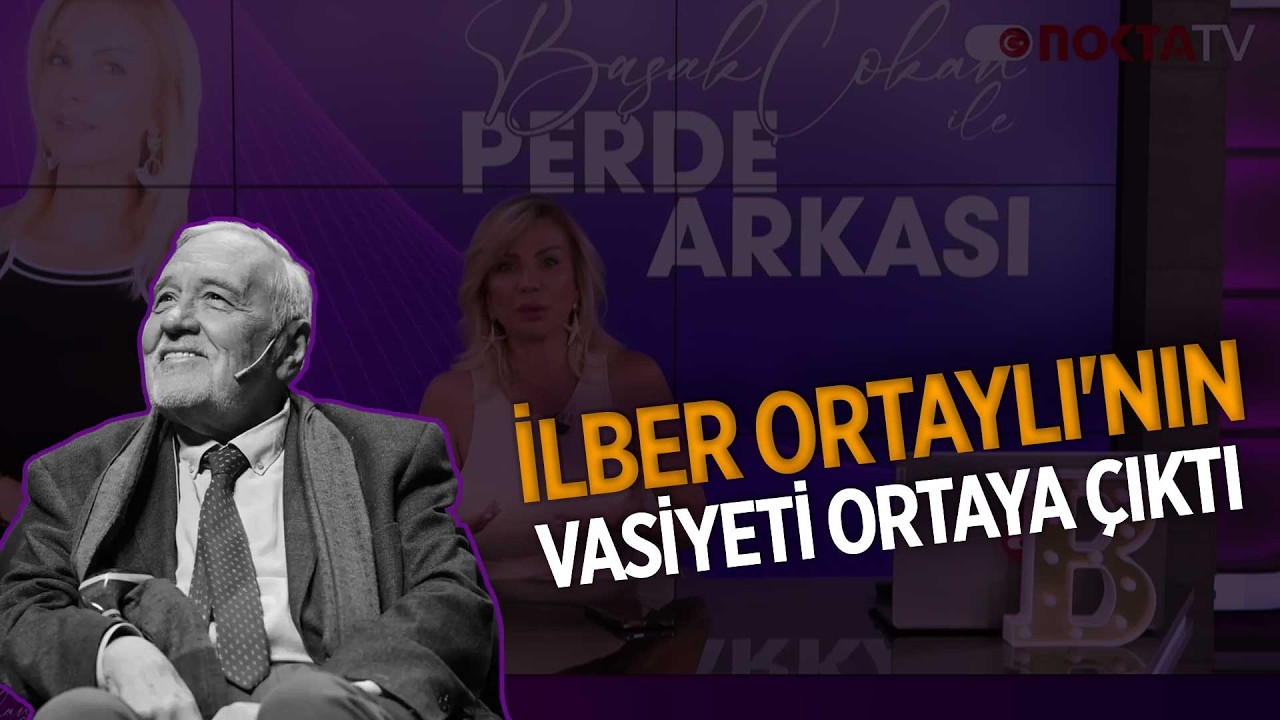 İlber Ortaylı'nın Vasiyeti Ortaya Çıktı | Başak Çokan ile Perde Arkası | 14.03.2026