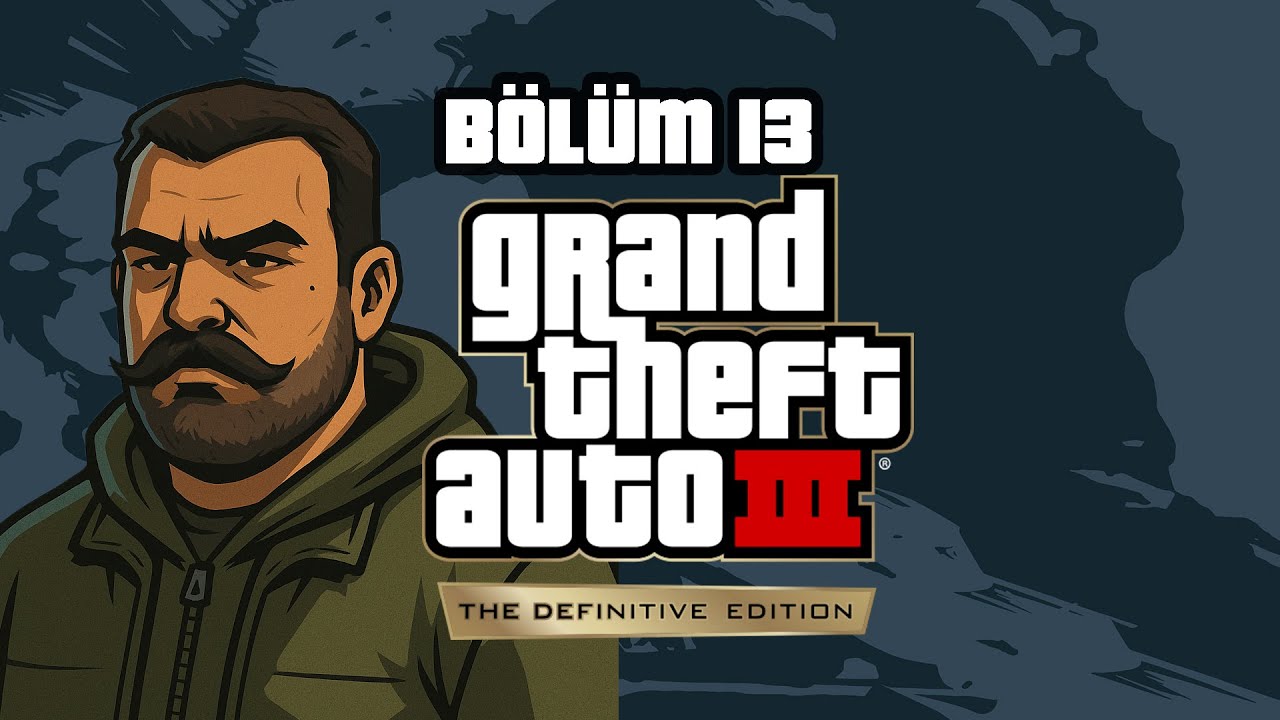 HER SİNİRLENDİGİMDE MANİFESTLİYORUZ | GTA 3 Definitive Edition | Bölüm 13