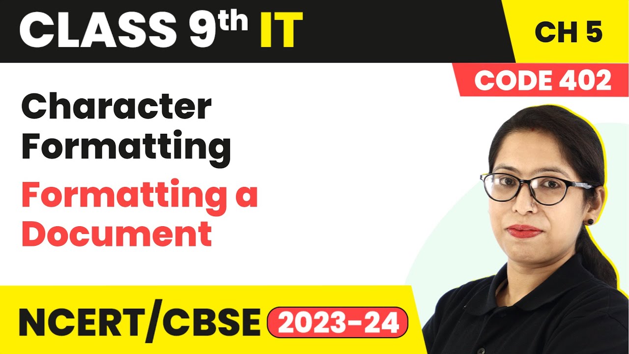 Character Formatting - Formatting a Document | Class 9 Information Technology Chapter 6 (Code 402)