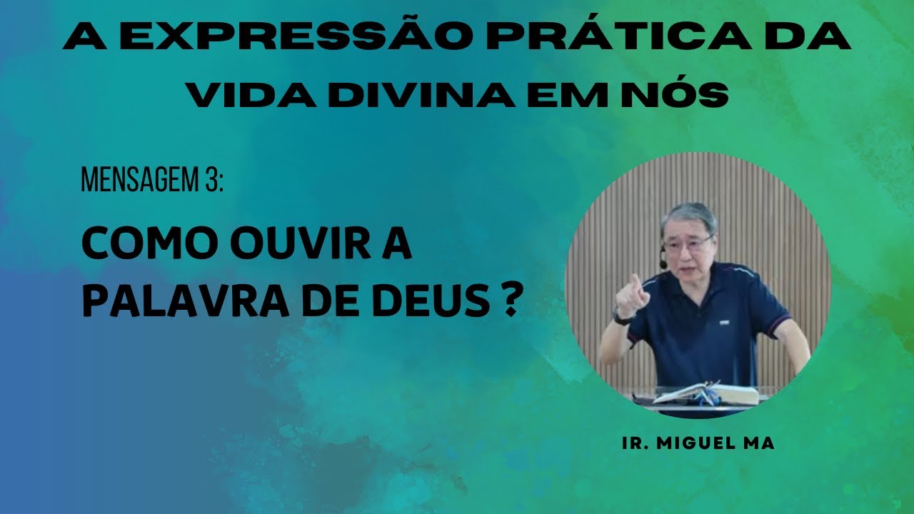Mens. 3 Como ouvir a Palavra de Deus ?  | Miguel Ma