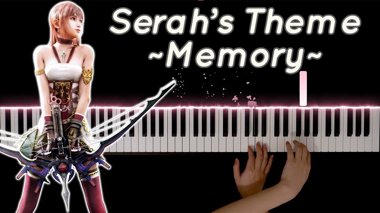 Final Fantasy XIII-2 - Serah's Theme ~Memory~ (Piano Cover)【xXxchobitsxXxNL】【Sheet Music】【FFXIII-2】
