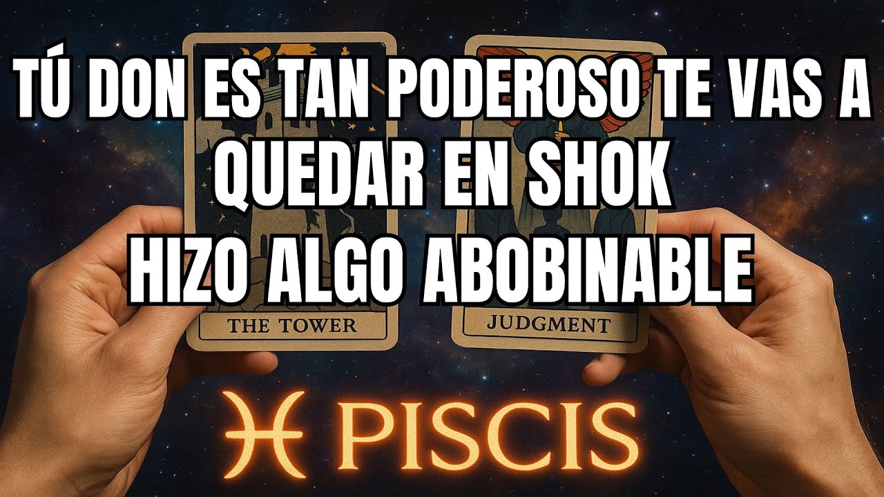 PISCIS♓⚠️🔥TÚ DON ES TAN PODEROSO TE VAS A QUEDAR EN SHOK HIZO ALGO ABOBINABLE CAYÓ  NADIE SABE PORQ