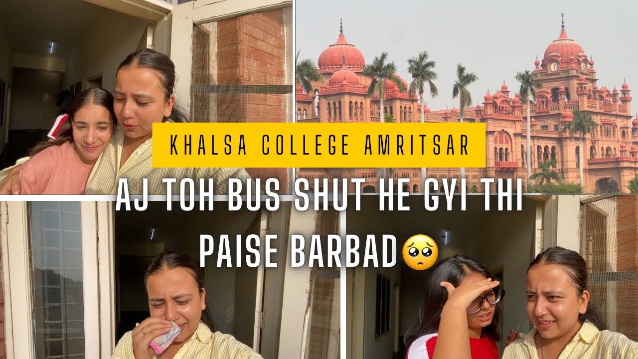 Khalsa college Amritsar || aj toh bus 🚌 shoot he jati😭| paise barbad😫
