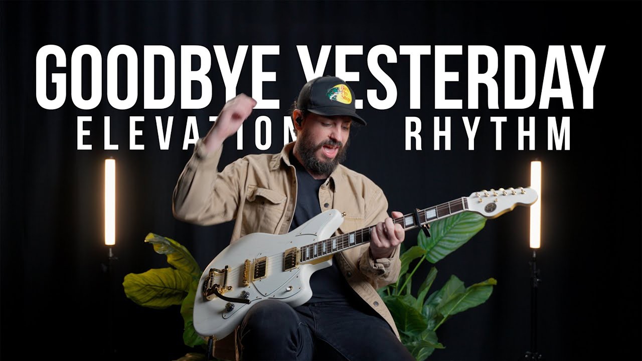 Goodbye Yesterday — Elevation Rhythm — Учебное пособие по игре на соло-гитаре