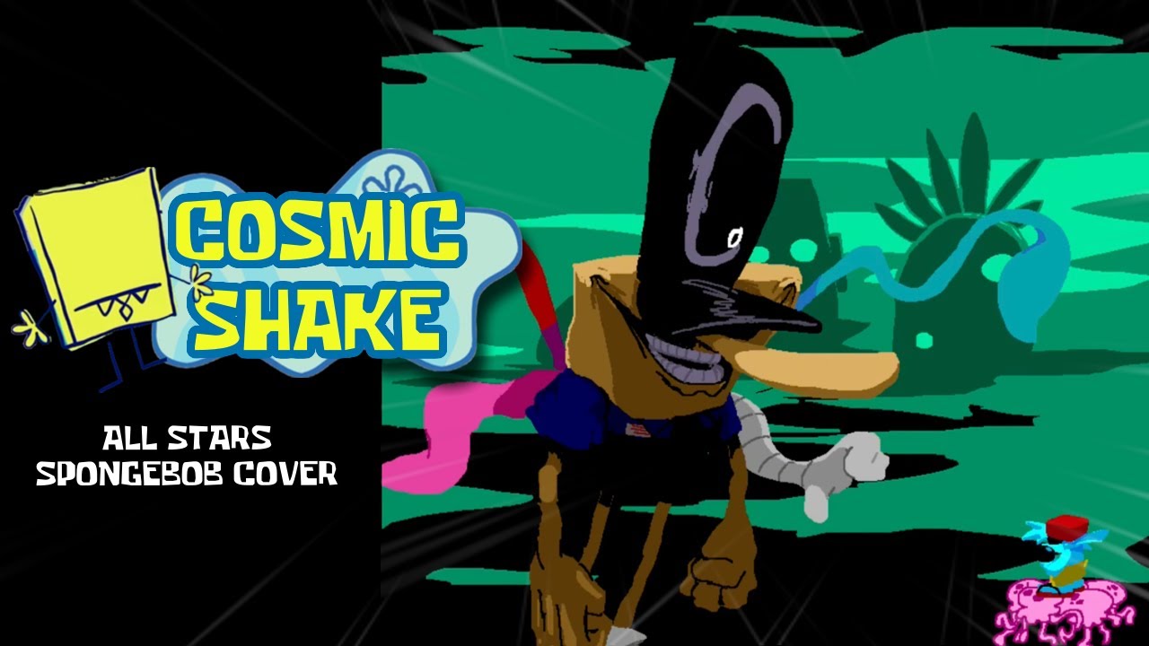 COSMIC SHAKE | ALL STARS SPONGEBOB COVER [Friday Night Funkin]