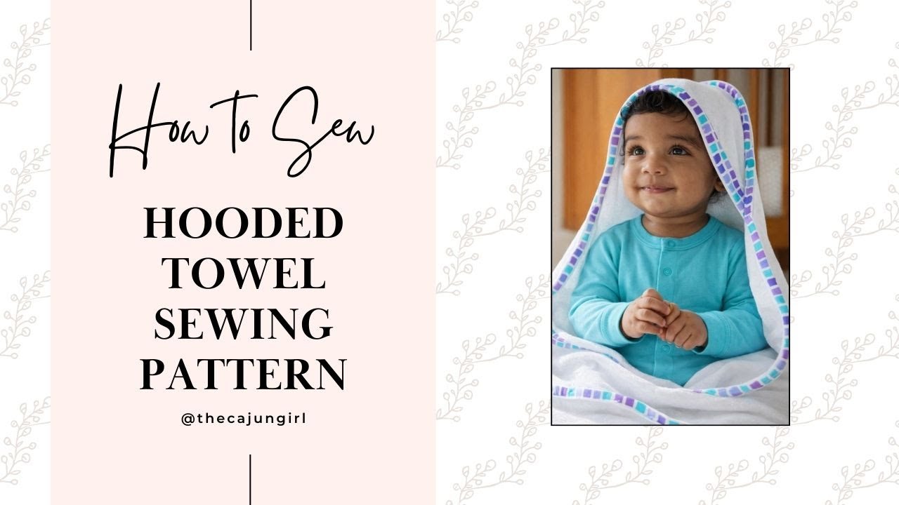 Hooded Towel Sewing Pattern Sew-A-Long
