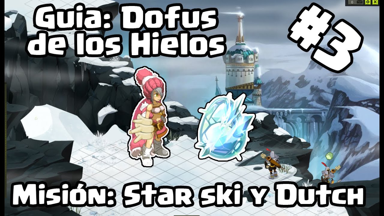 GUIA: DOFUS DE LOS HIELOS #3 - MISION: STAR SKI Y DUTCH - DOFUS TOUCH
