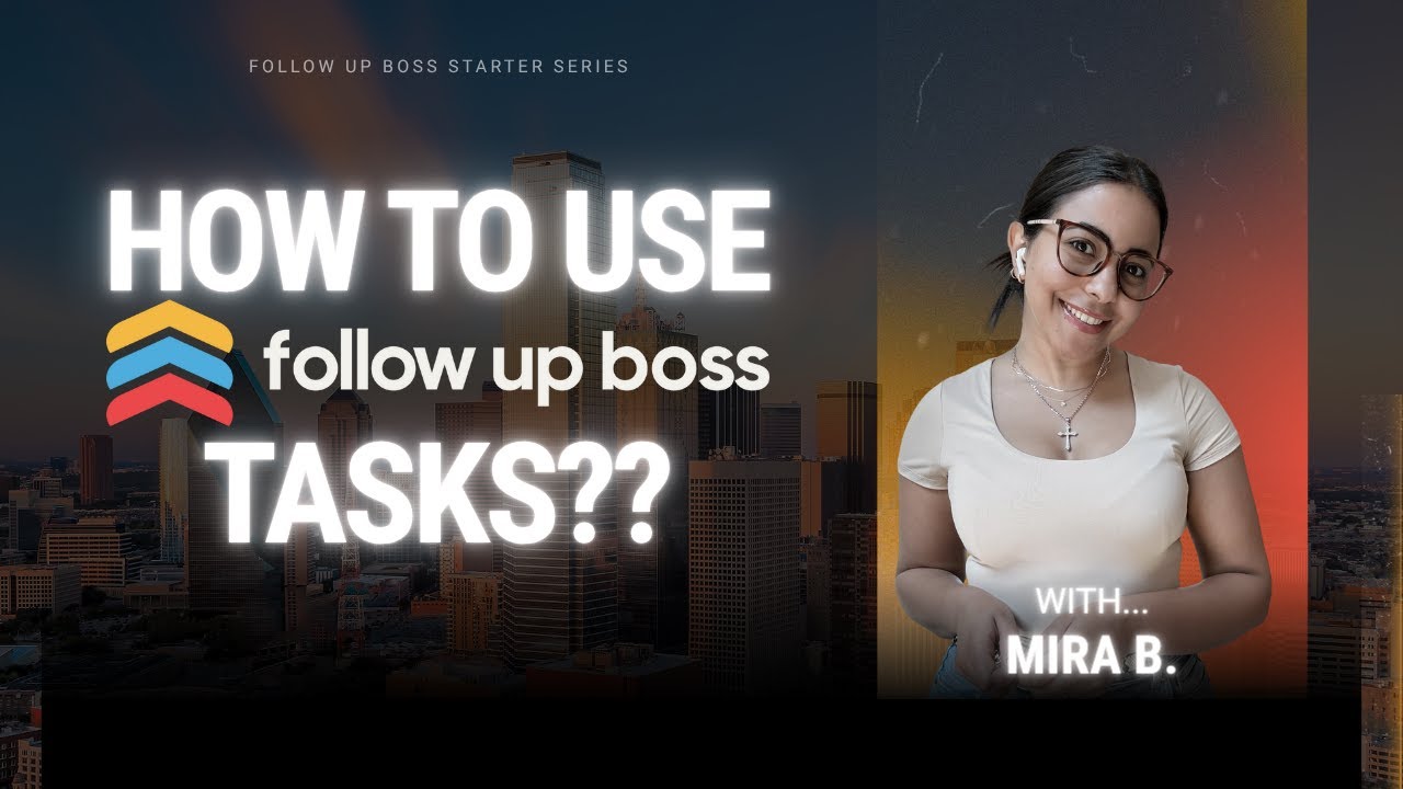 Follow Up Boss Tasks Walkthrough &mdash; Stay Organized and Never Miss a Lead