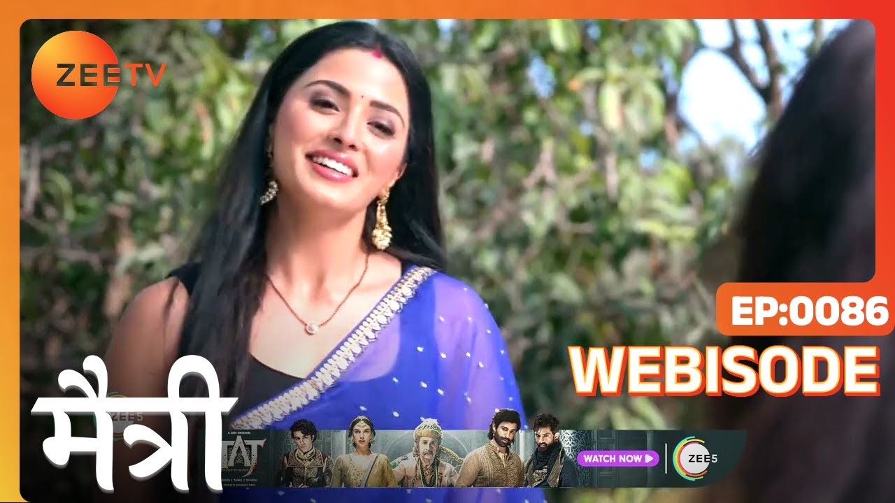 Maitree | Ep - 86 | Webisode | May, 1 2023 | Mohit Kumar, Shrenu Parikh, Bhaweeka Choudhary | Zee TV