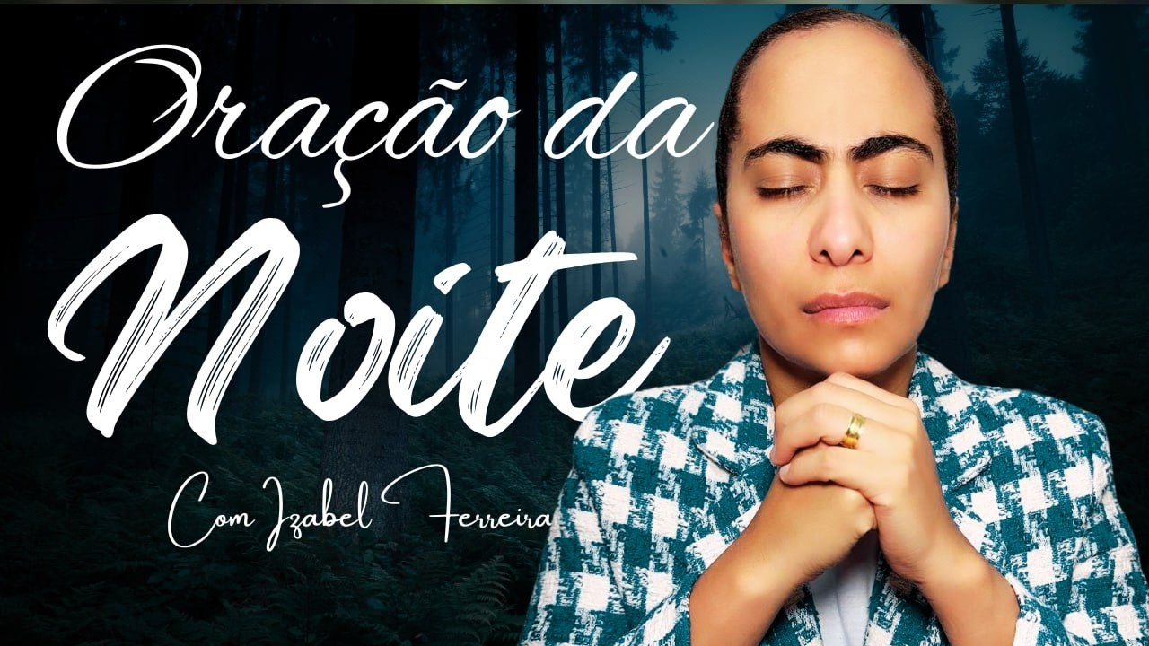 15/03/2026 - ORAÇÃO DA NOITE COM IZABEL FERREIRA ‪ @IzabelFerreira