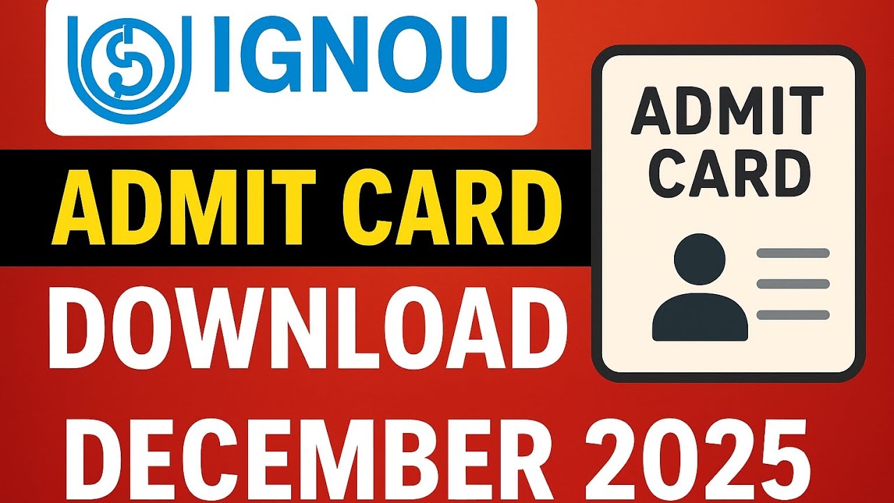 IGNOU Exam Hall Ticket December 2025 Update | IGNOU Hall Ticket Download | IGNOU Admit Card 2025