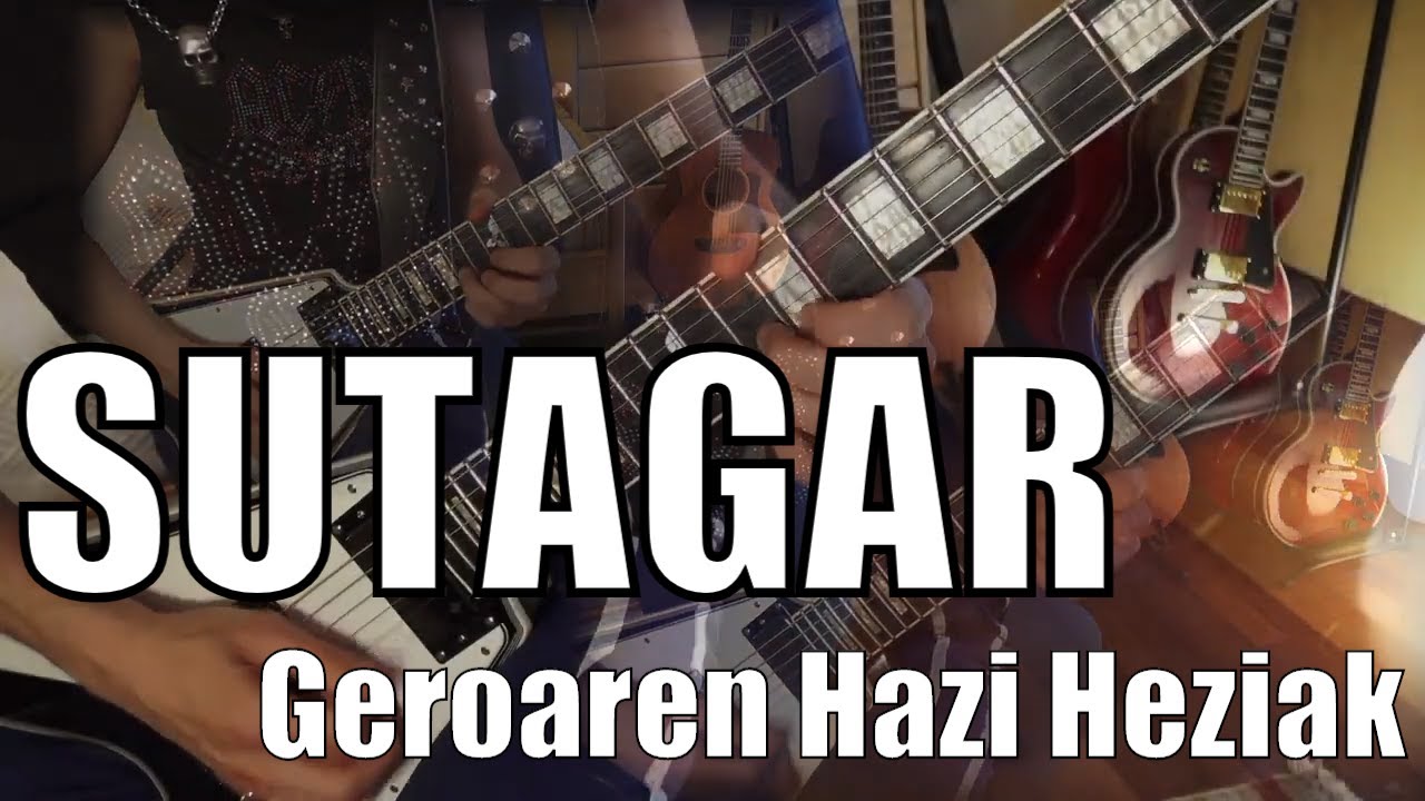 SUTAGAR - Geroaren Hazi Heziak - bertsioa (Cover)