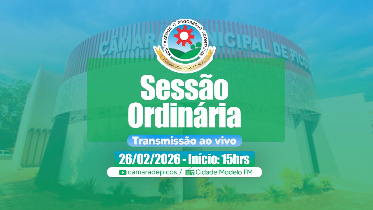 26.02.25 | Sessão Ordinária Câmara Municipal de Picos | 2º Ano - 20ª Legislatura | 🎥 AO VIVO