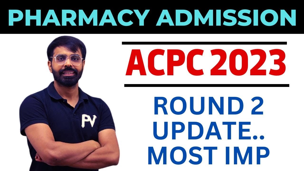 PHARMACY ROUND 2 | ACPC ADMISSION 2023 | ALL INFORMATION