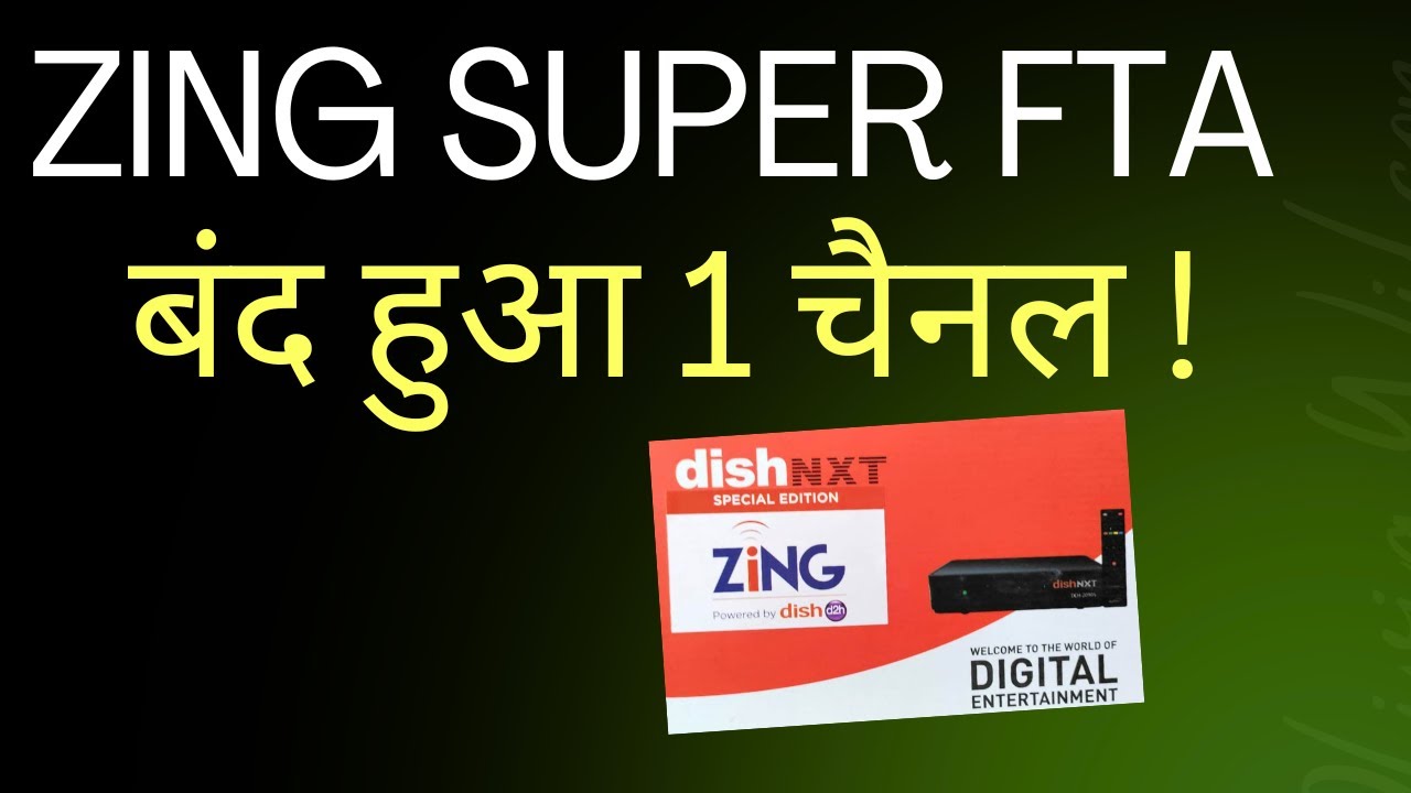 Zing Super FTA|1 FTA Channel Closed!Latest Update Related to Zing Super FTA!