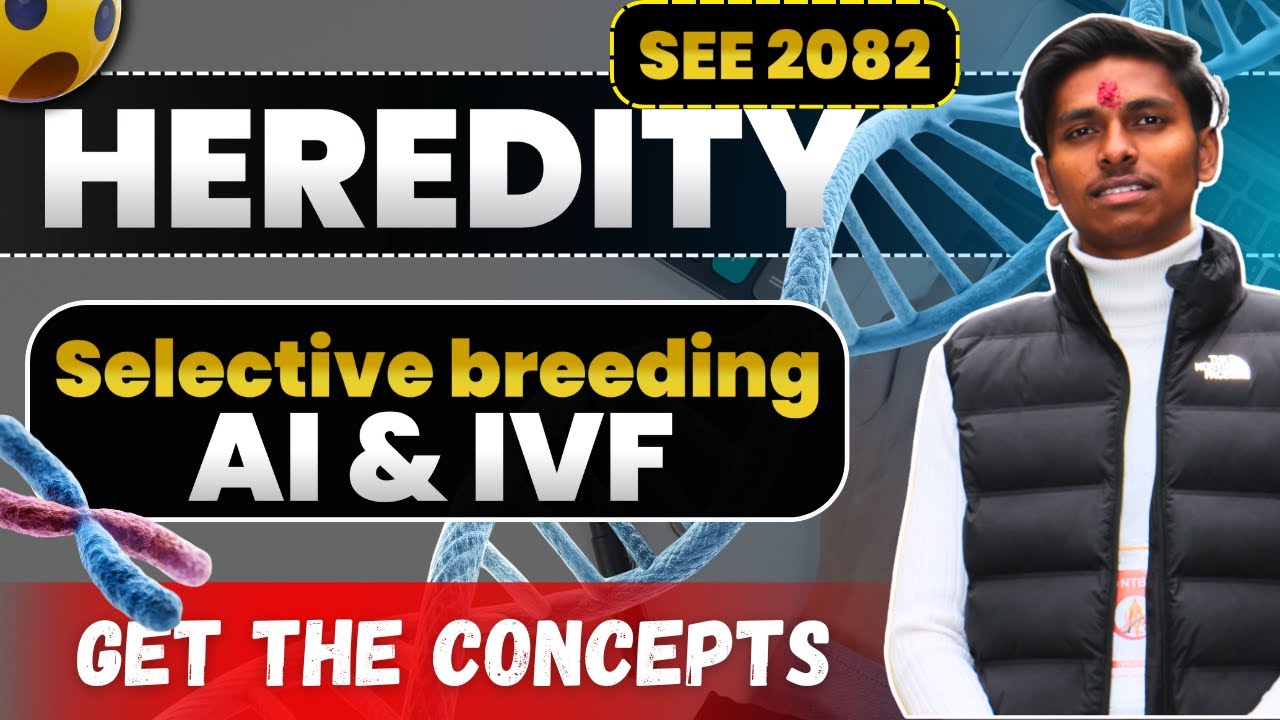 4.HEREDITY Class 10 Science | Full Chapter Explained | SEE 2082 Special