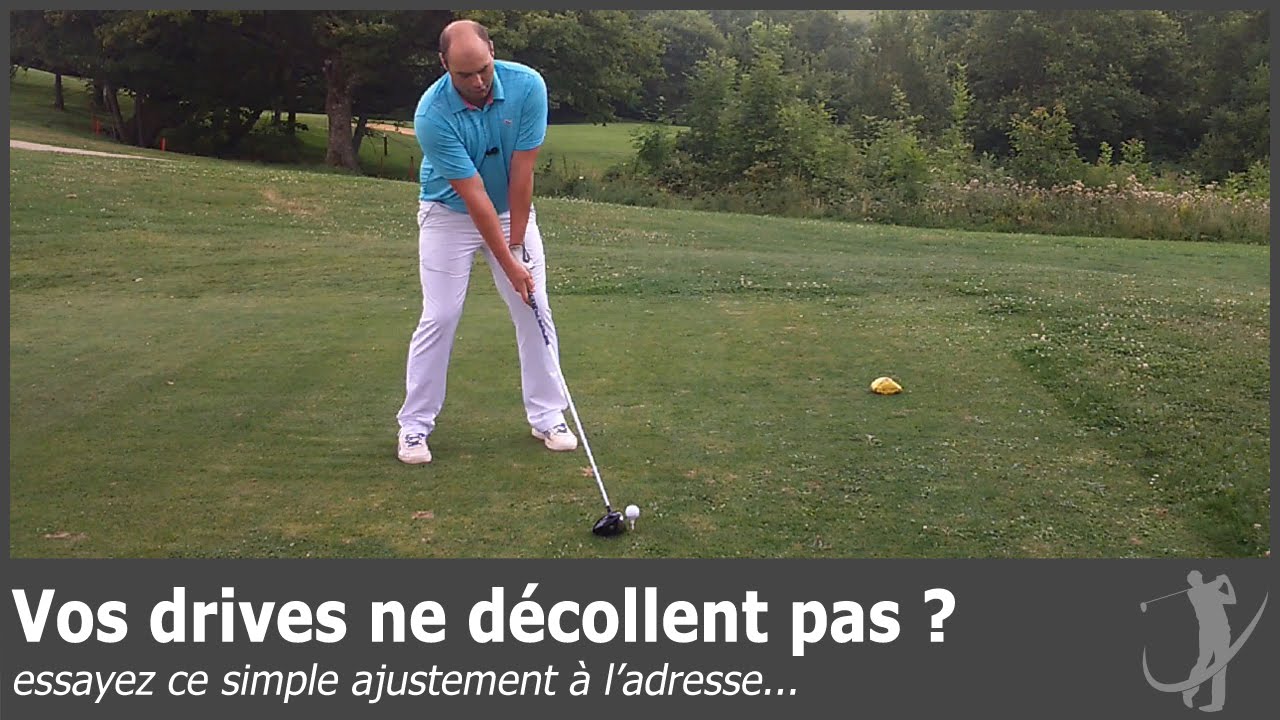 comment driver au golf si vos drives ne décollent pas ?
