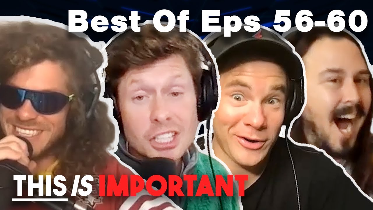 Best Of Eps 56-60 | This is Important Podcast
