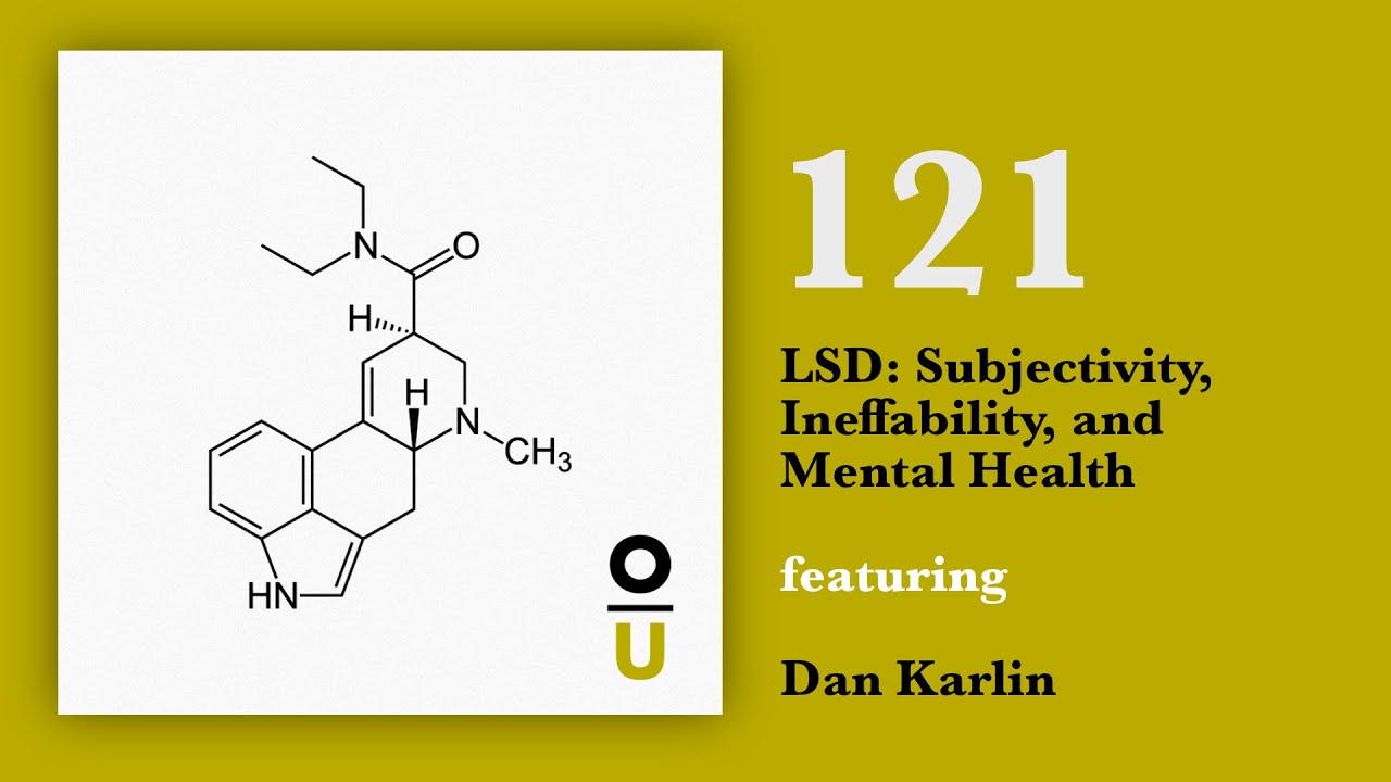 Episode 121: LSD: Subjectivity, Ineffability, and Mental Health feat. Dan Karlin