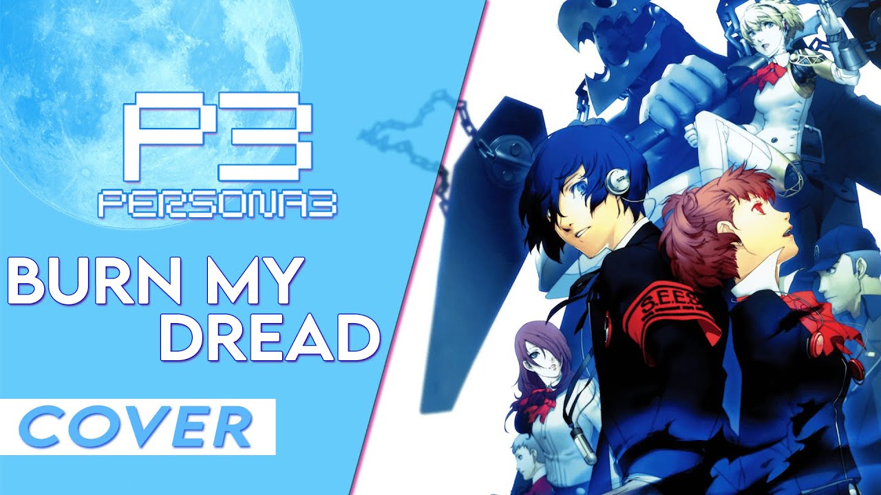 Burn My Dread | Persona 3 | [amariinari cover]