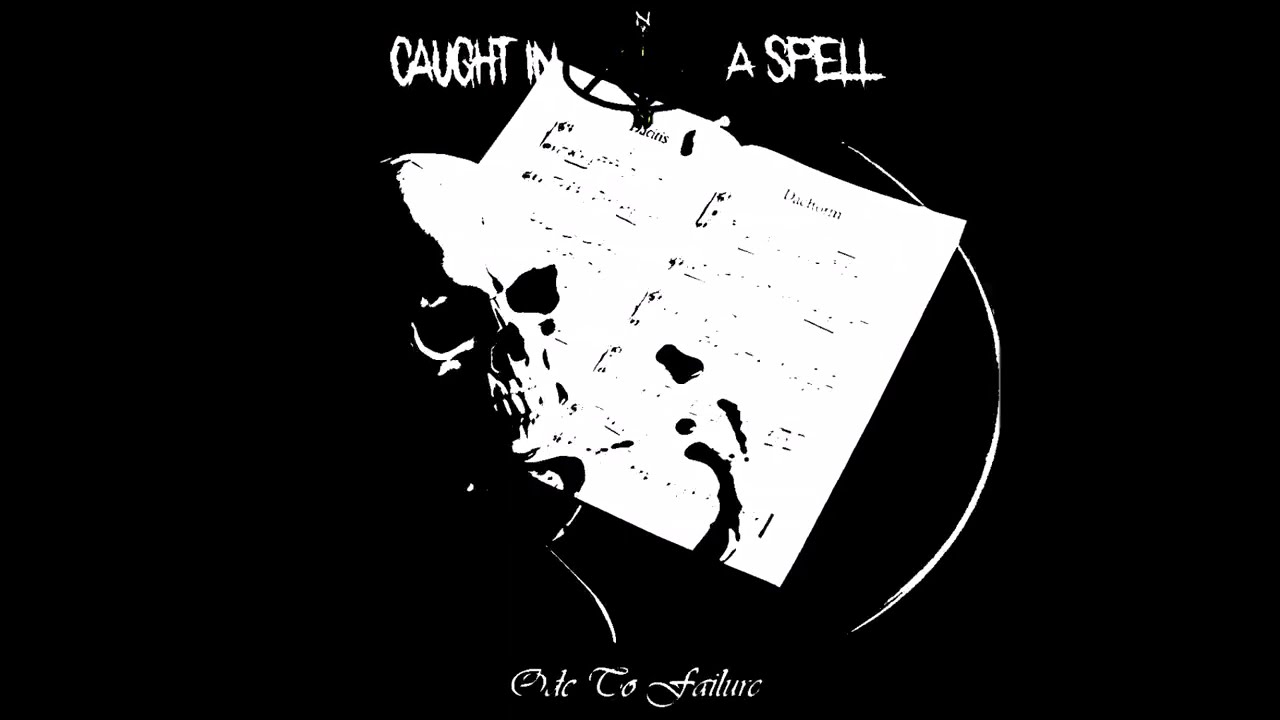 Caught in a Spell - Ode To Failure