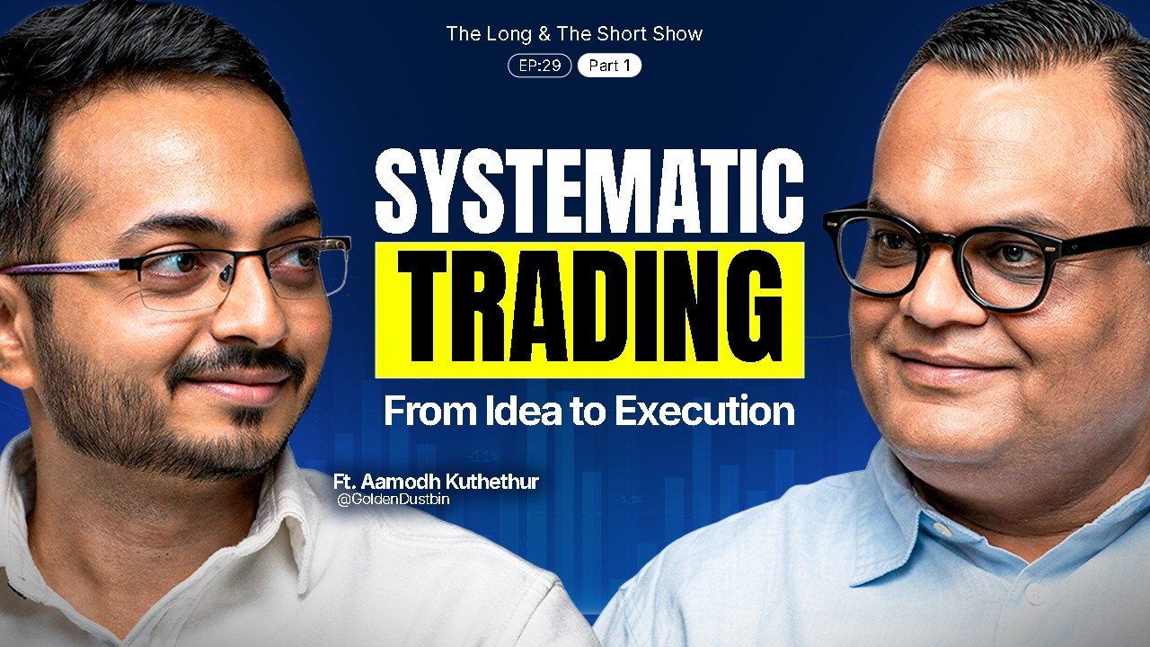 Systematic Trading ft. Aamodh K: From Idea to Execution (Part 1) | The Long & The Short Ep.29