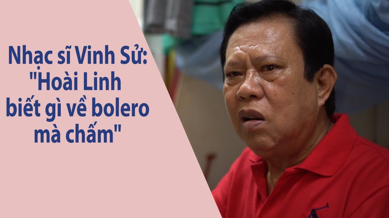 “Vua nhạc sến” Vinh Sử: “Hoài Linh biết gì về Bolero mà chấm”