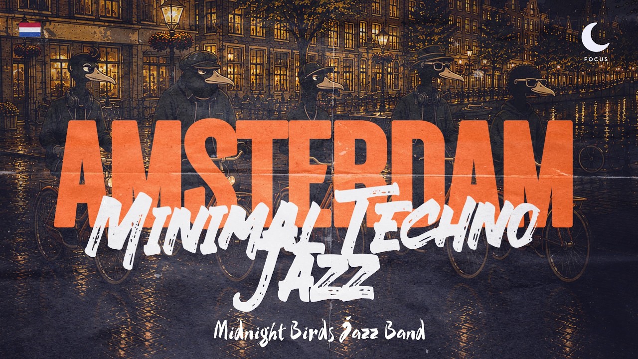 Deep Focus &mdash; #49 AMSTERDAM Minimal Techno Jazz | Midnight Birds Jazz Band