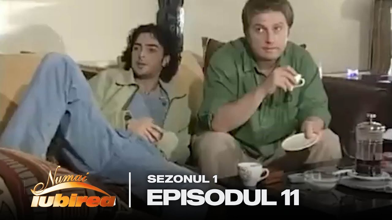Numai Iubirea Episodul 11 | Dramă Românească