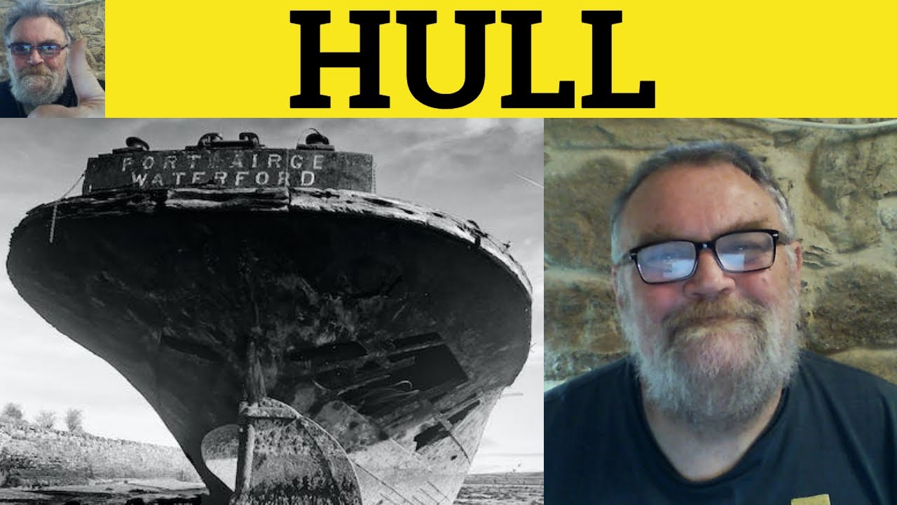 🔵 Hull Meaning - Hull Examples - Hull Down Definition - CAE Nouns - Hull
