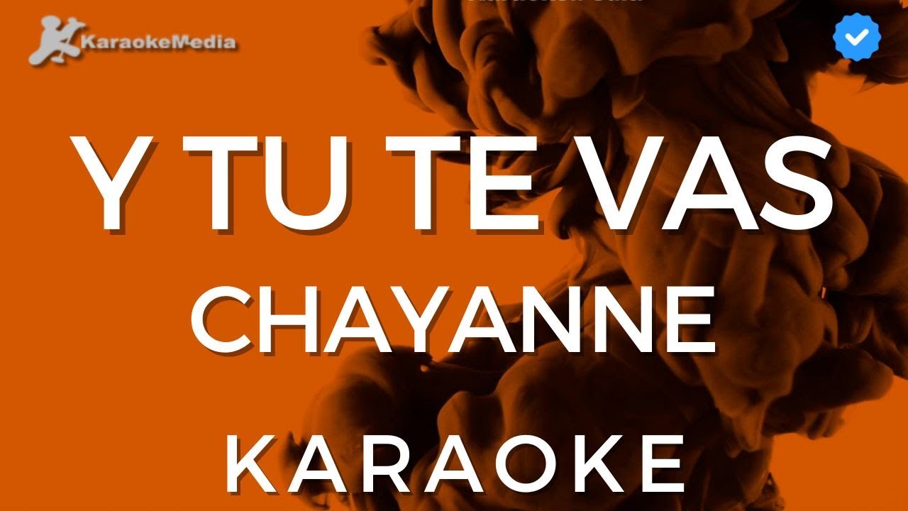 Chayanne - Y tu te vas (Karaoke con coros)