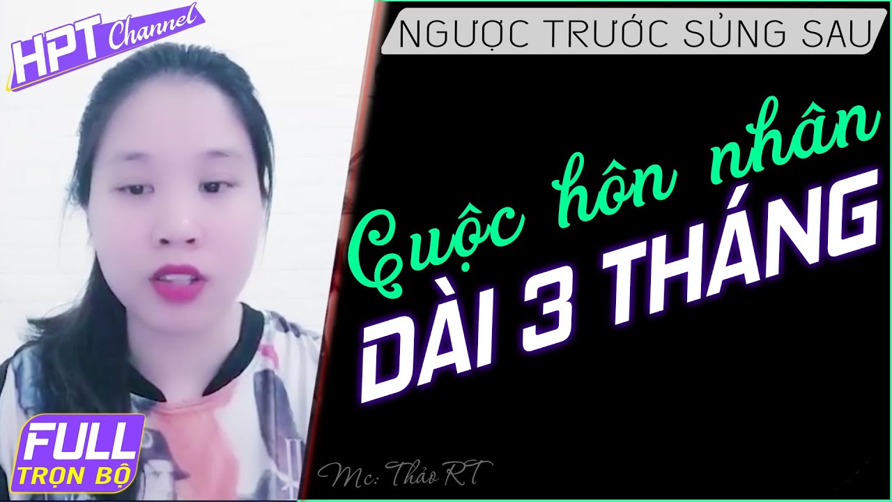 Full Cuộc Hôn Nhân 3 Tháng - Truyện ngôn tình tổng tài ai nghe cũng cảm động | Thảo RT