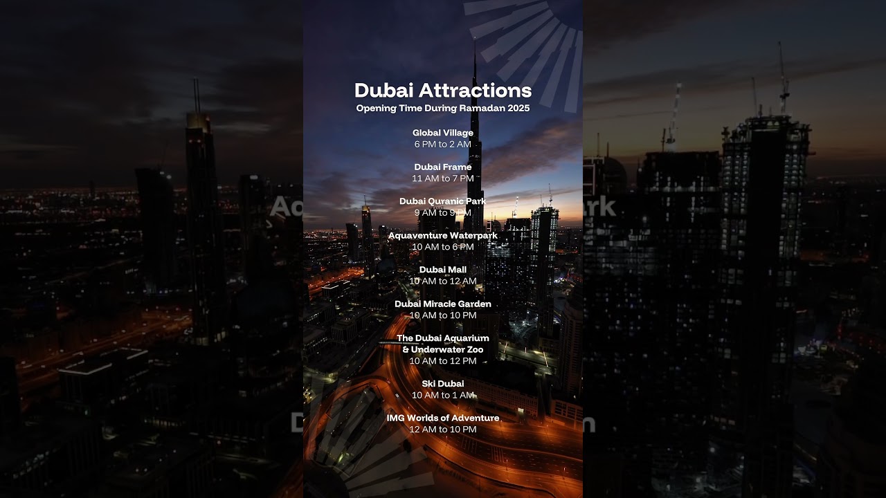 Dubai Attractions Opening Hours This Ramadan! ✨🌟
