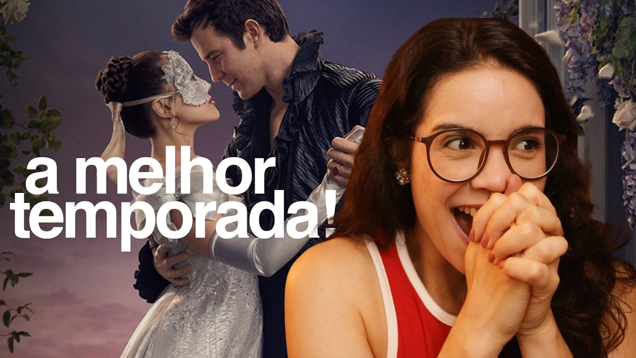 A 4ª TEMPORADA DE BRIDGERTON ENTREGOU TUDO!